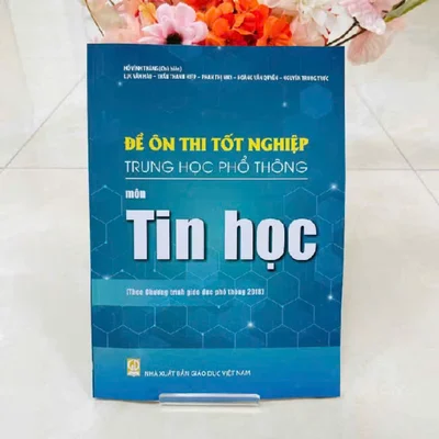Sách - Đề ôn thi tốt nghiệp THPT môn Tin học (Theo Chương trình GDPT 2018) - NXB Giáo Dục